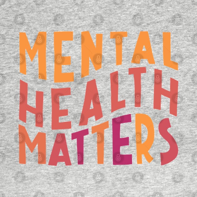 Mental Health Matters by ontheoutside